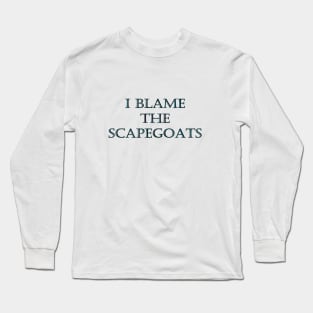 Funny One-Liner “Scapegoat” Joke Long Sleeve T-Shirt